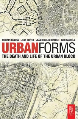 Urban Forms: The Death and Life of the Urban Block